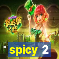 spicy 2